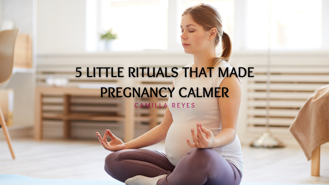 5 Little Rituals That Made Pregnancy Calmer
