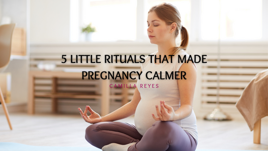 5 Little Rituals That Made Pregnancy Calmer