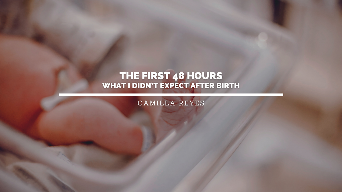 The First 48 Hours — What I Didn’t Expect After Birth